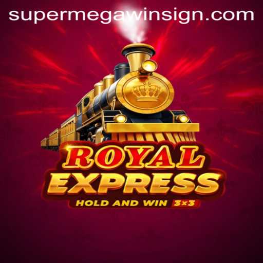 Exploring the Excitement of RoyalExpress and the Thrill of SUPERMEGAWIN